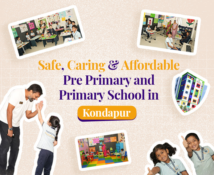 Safe, Caring & Parent-First Choice Pre Primary and Primary School in Kondapur - Admissions Open AY 2026-2027